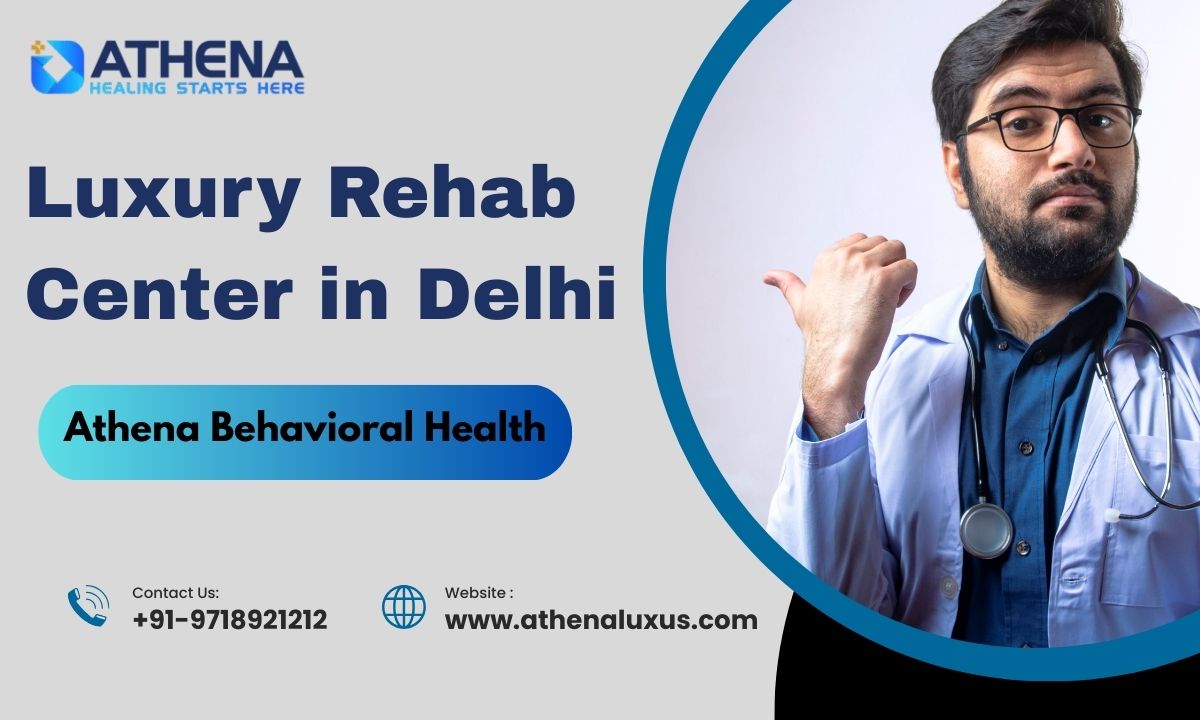 Luxury Rehab Center in Delhi