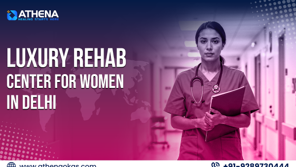 Luxury Rehab center for women in delhi