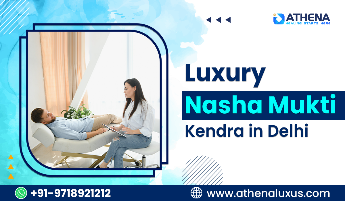 luxury nasha mukti kendra in delhi
